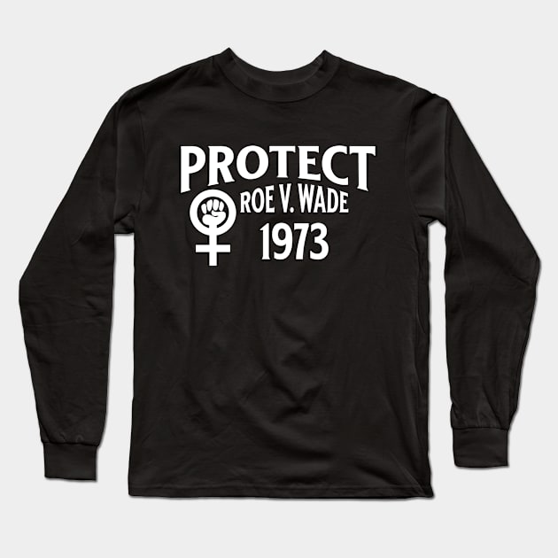 Protect Roe V Wade Long Sleeve T-Shirt by NICHE&NICHE